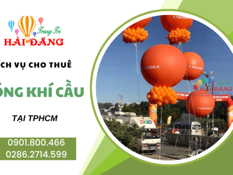 Dịch vụ cho thuê bóng khí cầu tại TPHCM